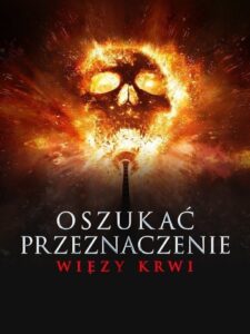 Oszukać przeznaczenie: Więzy krwi